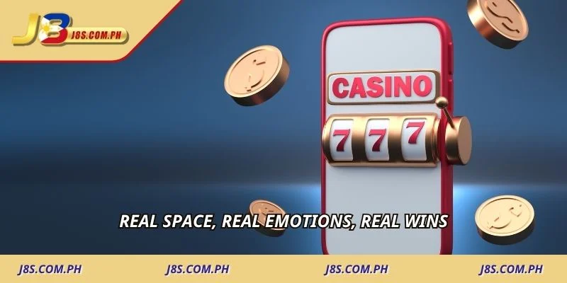 Real space, real emotions, real wins