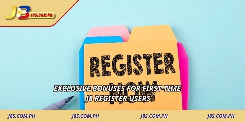 Exclusive bonuses for first-time J8 Register users