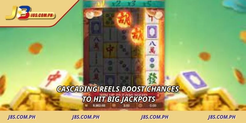 Cascading reels boost chances to hit big jackpots