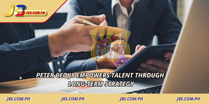 Peter CEO J8 empowers talent through long-term strategy