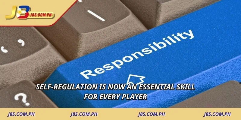 Self-regulation is now an essential skill for every player 