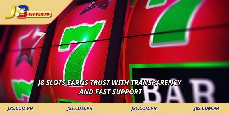 J8 slots earns trust with transparency and fast support