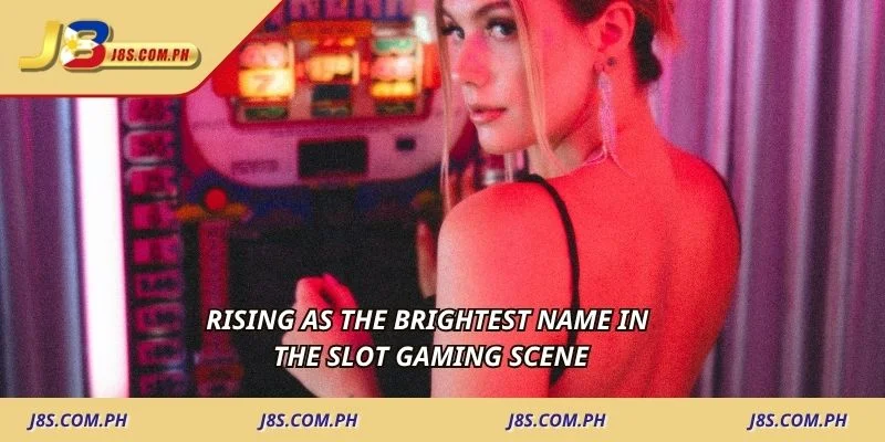 Rising as the brightest name in the slot gaming scene
