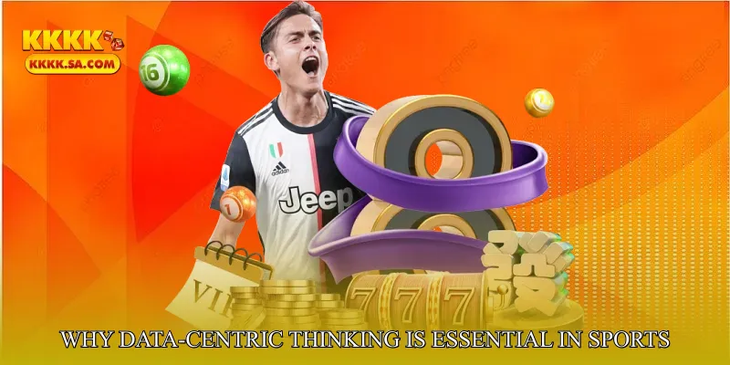 Why Data-Centric Thinking Is Essential in Sports Betting