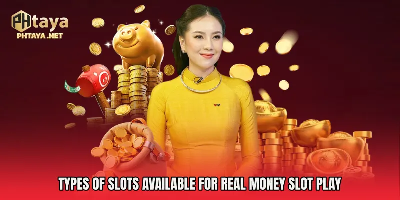Types of Slots Available for Real Money Slot Play