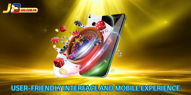 User-Friendly Interface and Mobile Experience