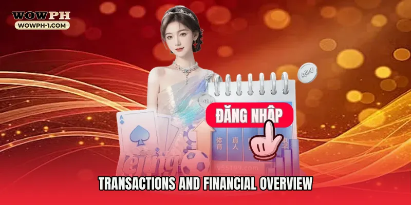 Transactions and Financial Overview